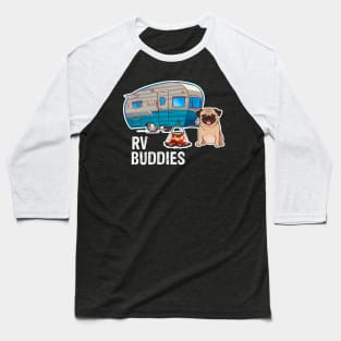 Pug Dog Rv Buddies Pet Lovers Funny Camping Camper Baseball T-Shirt